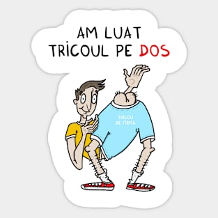 am luat tricoul pe DOS Sticker